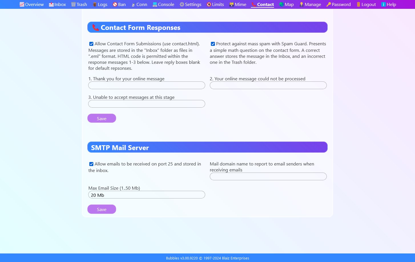 Type your own contact form response messages. Enable "Spam Guard" to protect your contact form from mass spam. Start/stop the email server (SMTP).